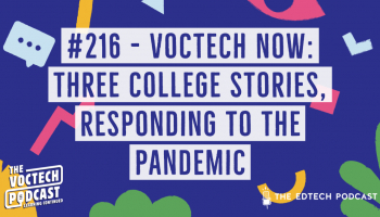VT 216 VocTech Now_ three college stories, responding to the pandemic TITLE SLIDE