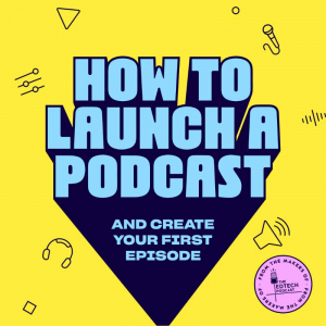 How To Launch A Podcast (and your first episode)