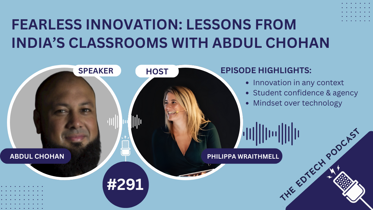 Fearless Innovation: Lessons from India’s Classrooms with Abdul Chohan