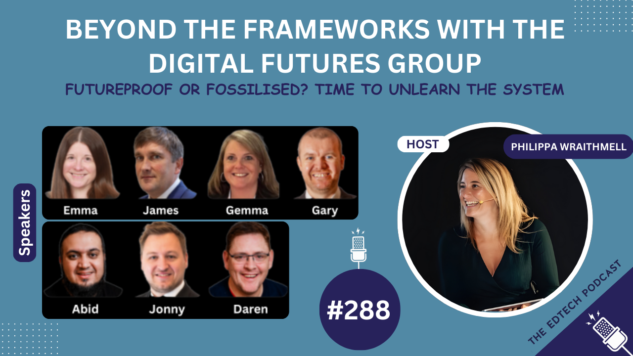 Beyond the Frameworks with the Digital Futures Group: Futureproof or Fossilised? Time to Unlearn the System