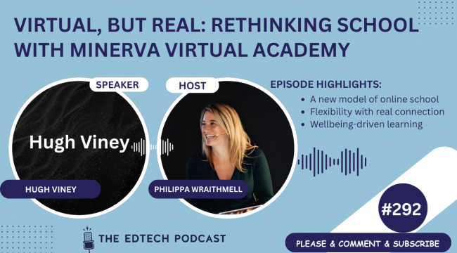 Virtual, But Real: Rethinking School with Minerva Virtual Academy