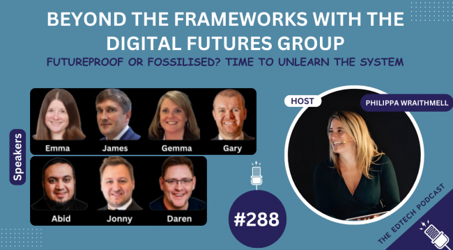 Beyond the Frameworks with the Digital Futures Group: Futureproof or Fossilised? Time to Unlearn the System
